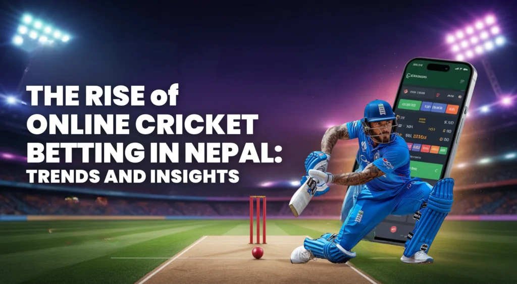 the-rise-of-online-cricket-betting-in-nepal-and-trends-and-insights
